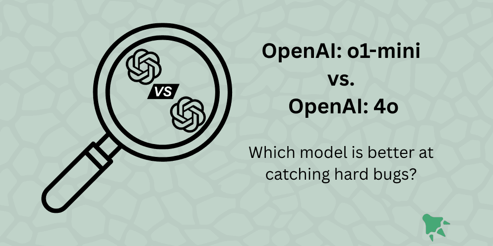 AI Code Review: OpenAI o1-mini vs 4o in Bug Detection