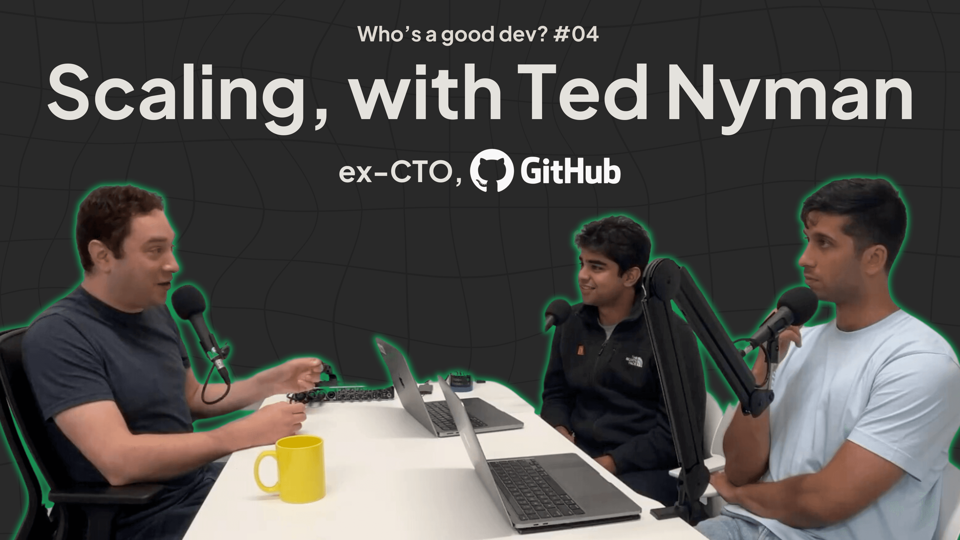 Who's a good dev? - Ep05: Scaling, with Ted Nyman